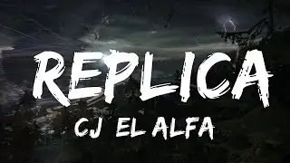 【30 Mins】 CJ, EL ALFA - REPLICA  | Best Vibe Music