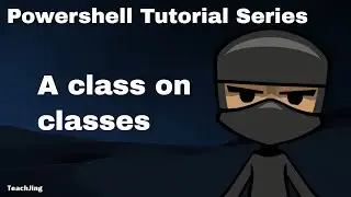 Powershell Tutorial - CH13 - Classes