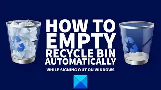 How to empty Recycle Bin automatically while signing out on Windows