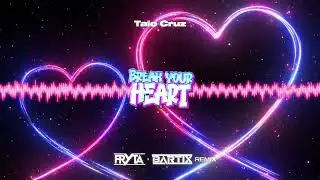 Taio Cruz - Break Your Heart (FRYTA x BARTIX REMIX)