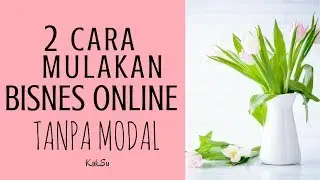 2 Cara Memulakan Bisnes Online  Tanpa Modal