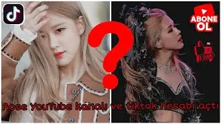 Blackpink Rose youtube kanalı açtı| Tiktok hesabı açtı| Adları ne?|Kevser Blink