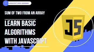 Basic Javascript Algorithm (Sum Two Number From An Array)