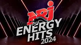 Top Music N.R.J Hits 2024 - N.R.J Energy Hits 2024 - Hit 2024 Nouveauté   Meilleur Musique 2024