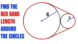 Can you find the length of the RED BAND wrapped around the circles?  | Radii of circles are 2 and 6