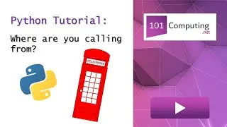 Where are you calling from | Python Challenge | 101Computing.net