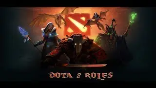 DOTA 2 Гайд - Роли Героев В Команде