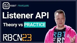 RoboCon 2023 - Robot Framework Listener API in Theory and Practice