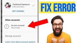 an error occurred youtube problem | an error occurred tap to retry