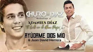 Ayúdame Dios Mio - Churo Díaz & Juan David Herrera (Audio)