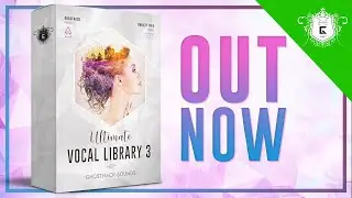 OUT NOW! Ultimate Vocal Library 3 - Our BEST Vocal Samples To Date