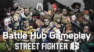 Street Fighter 6 - Battle Hub Gameplay