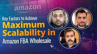 What factors help you to achieve maximum scalability in Amazon FBA Wholesale business?