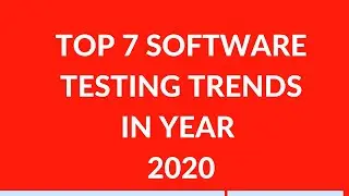 TOP 7 SOFTWARE TESTING TRENDS IN YEAR 2020 || software testing latest trends