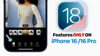 iOS 18 - Features ONLY on iPhone 16 /16 Pro