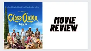 Glass Onion Movie Review