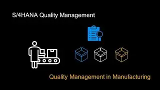 SAP S/4HANA Quality Management in Manufacturing