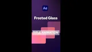 Frosted glass title animation | After Effects tutorial