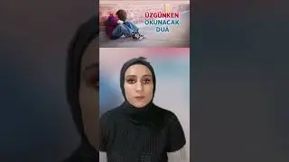 ÜZÜNTÜ İÇİN OKUNACAK DUA 