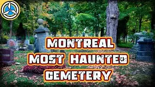 Montreal Most Haunted Cemetery - Cimetière Mont-Royal