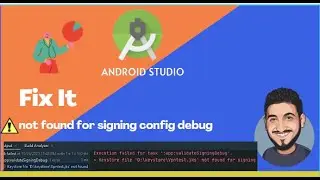 Error : Not found for #signing config app:validateSigningDebug | Android Studio