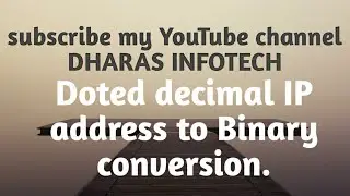 Doted decimal to binary notation IP address | Converting Binary Notation into Dotted Decimal