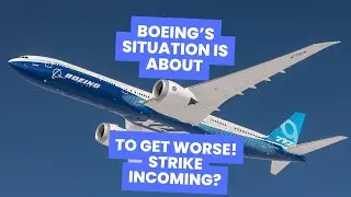 Boeing's Situation Is About To Get Worse: Worker's Strike Incoming?