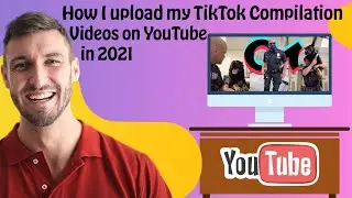 How I upload my TikTok Compilation Videos on YouTube in 2021