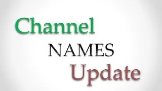 Channel Names Update