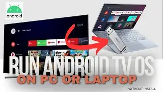 How to Run Android TV OS on PC or LAPTOP, Installation Guide and Quick Review