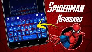 Enable Spiderman Keyboard Theme On Android | Change Keyboard Style In Android | Keyboard Themes