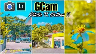 Settingan GCam Nikita V.2 Config Ryzen Color Ft. Yellow X Adobe Lighroom Preset | Terbaru !