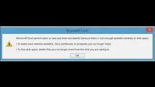 Microsoft Excel cannot open or save any more documents because there is not enough available memory