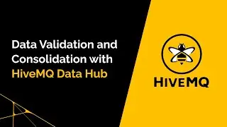 Data Validation and Consolidation with HiveMQ Data Hub