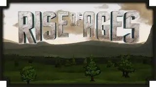 Rise of Ages - (Sandbox Survival / Village Building Game)