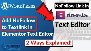 Add NoFollow To Textlink In Elementor Text Editor (2 Ways Explained)