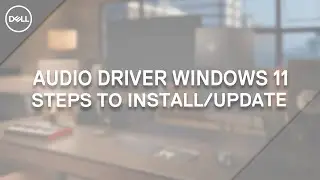 Install Audio Driver Windows 11 Dell (Official Dell Tech Support) - UPDATED