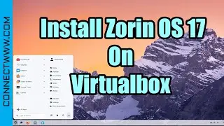 How To Install Zorin OS 17 On Virtualbox | Beautiful Linux Distro For Beginners