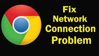 Fix Google Chrome Network Connection Problem in Android Mobile |Fix Chrome Internet Connection Error