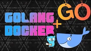 Go with Docker. Упаковываем приложение Go в Docker. Изучаем Golang #15