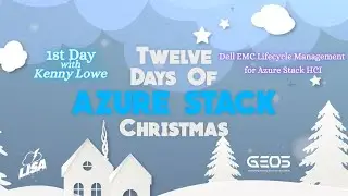 1st Day of Azure Stack Christmas - Dell EMC Lifecycle Management for Azure Stack HCI