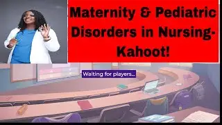 Maternity & Pediatric Nursing- Kahoot!