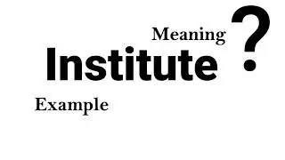 Institute Meaning Example Definition | EWD-English Word Dictionary | English Word In-depth Mean