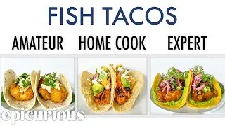 4 Levels of Fish Tacos: Amateur to Food Scientist | Epicurious