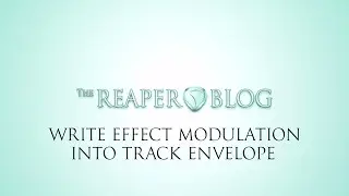 How to Write Parameter Modulation to Track Envelopes | REAPER Automation