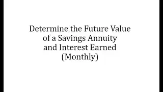 Determine the Future Value of a Savings Annuity (Annual)