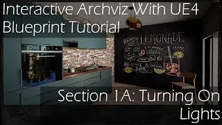 Interactive Archviz With Ue4 Blueprints Tutorial Section 1A - Turning on light