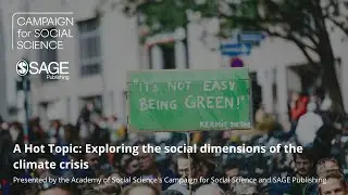 A Hot Topic: Exploring the social dimensions of the climate crisis