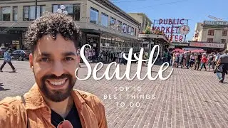 Seattle! Top 10 Best Things to do in a Weekend