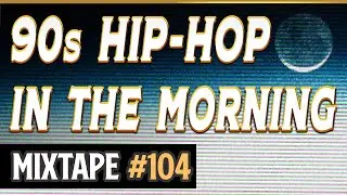 1.5 Hours of Old School Hip-Hop | Mixtape #104